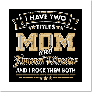 Funny Funeral Director Mom Two Titles Posters and Art